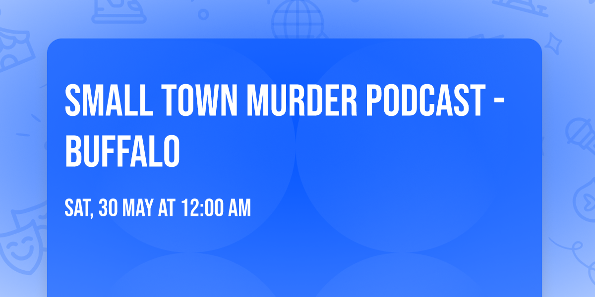 Small Town Murder Podcast - Buffalo