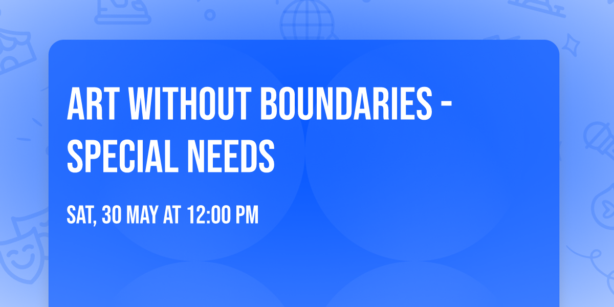 Art Without Boundaries - Special Needs