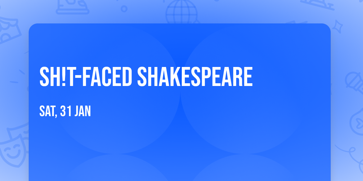 Sh!t-Faced Shakespeare