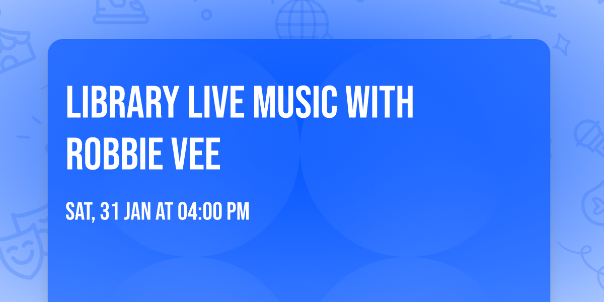 Library Live Music with Robbie Vee