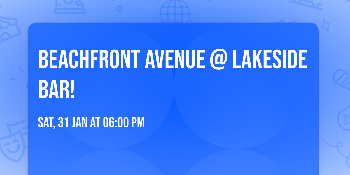 BEACHFRONT AVENUE @ Lakeside Bar!