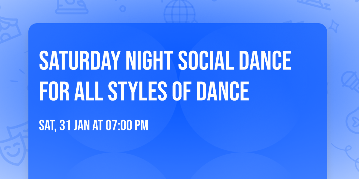 Saturday Night Social Dance for all styles of dance