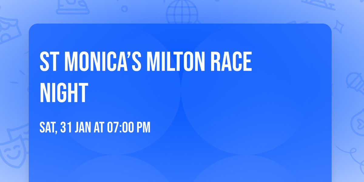 St Monica\u2019s Milton Race Night 