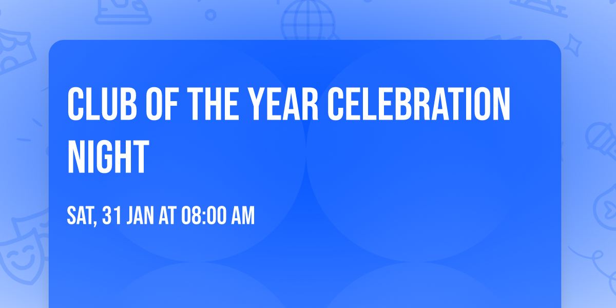 CLUB OF THE YEAR CELEBRATION NIGHT