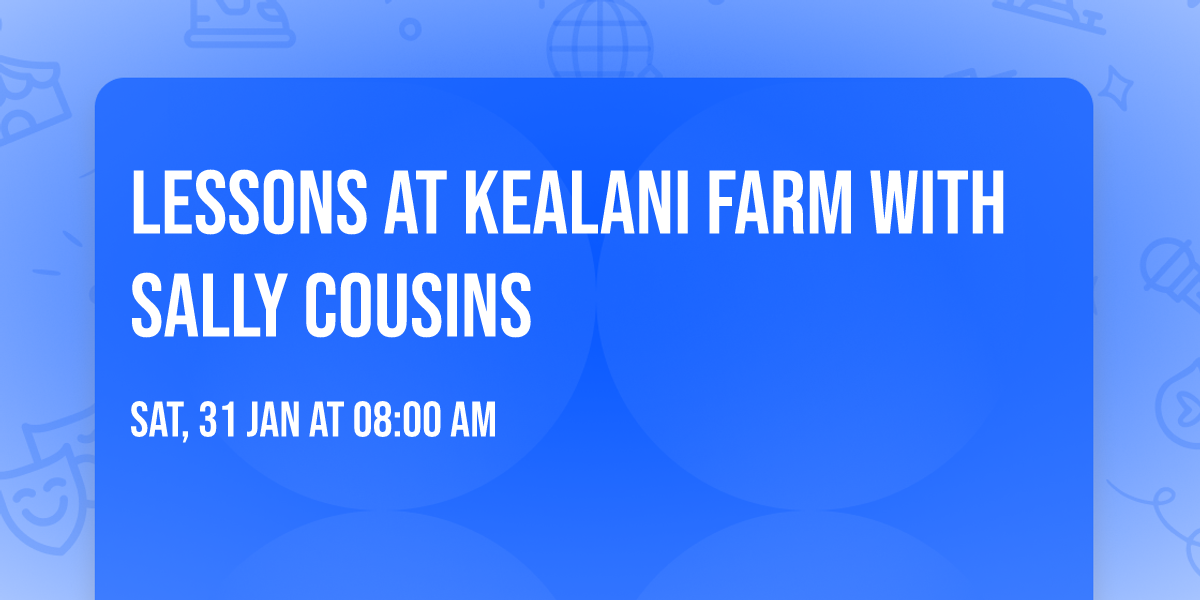 Lessons at Kealani Farm with Sally Cousins