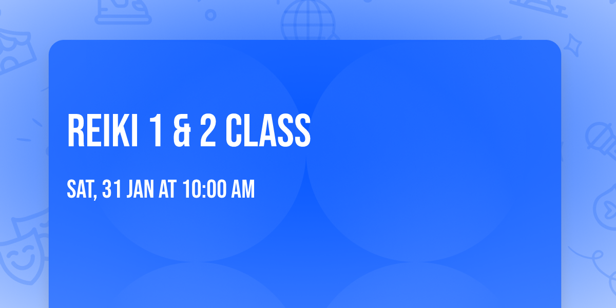 Reiki 1 & 2 Class