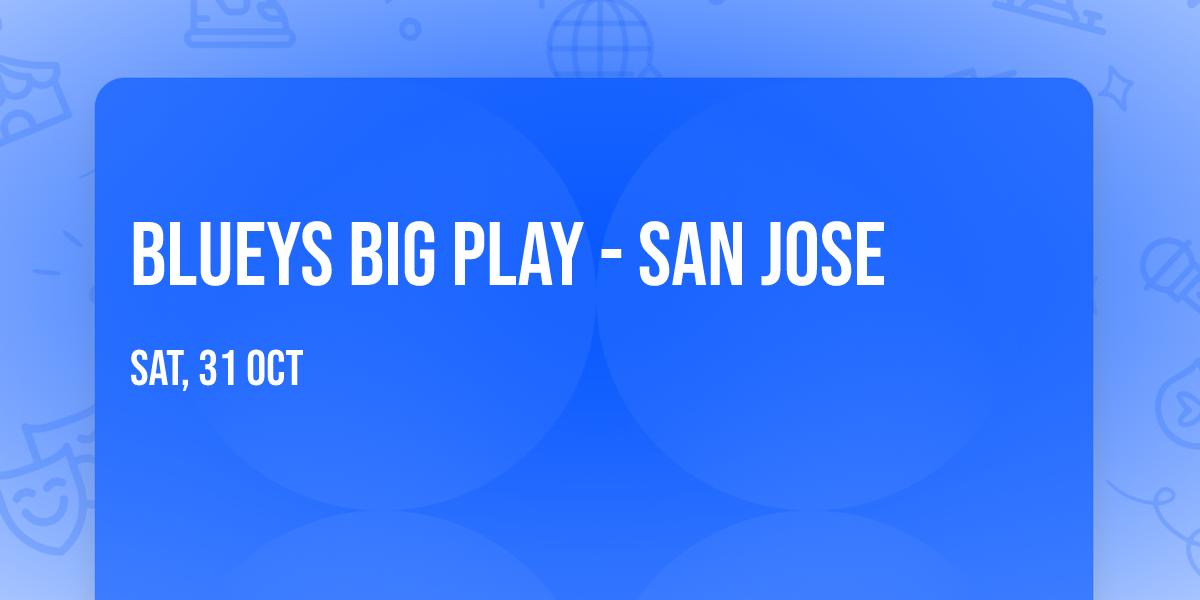 Blueys Big Play - San Jose