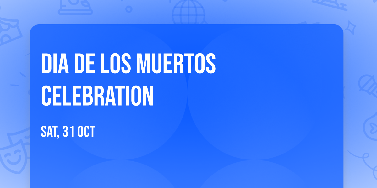 Dia de Los Muertos Celebration