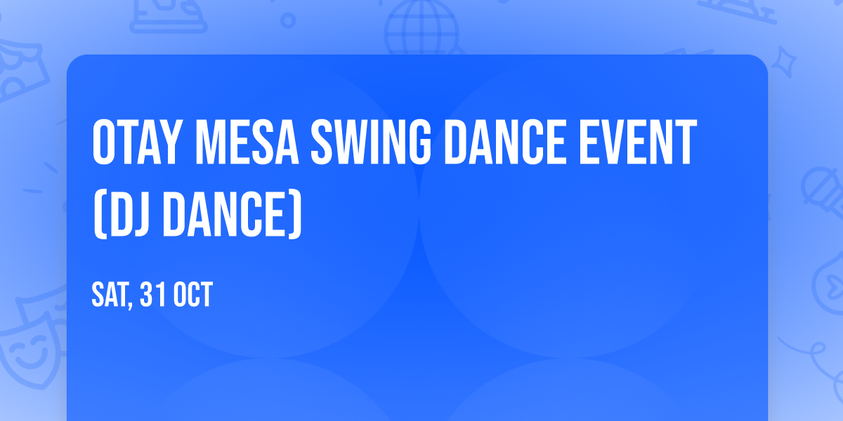 Otay Mesa Swing Dance Event (DJ Dance)