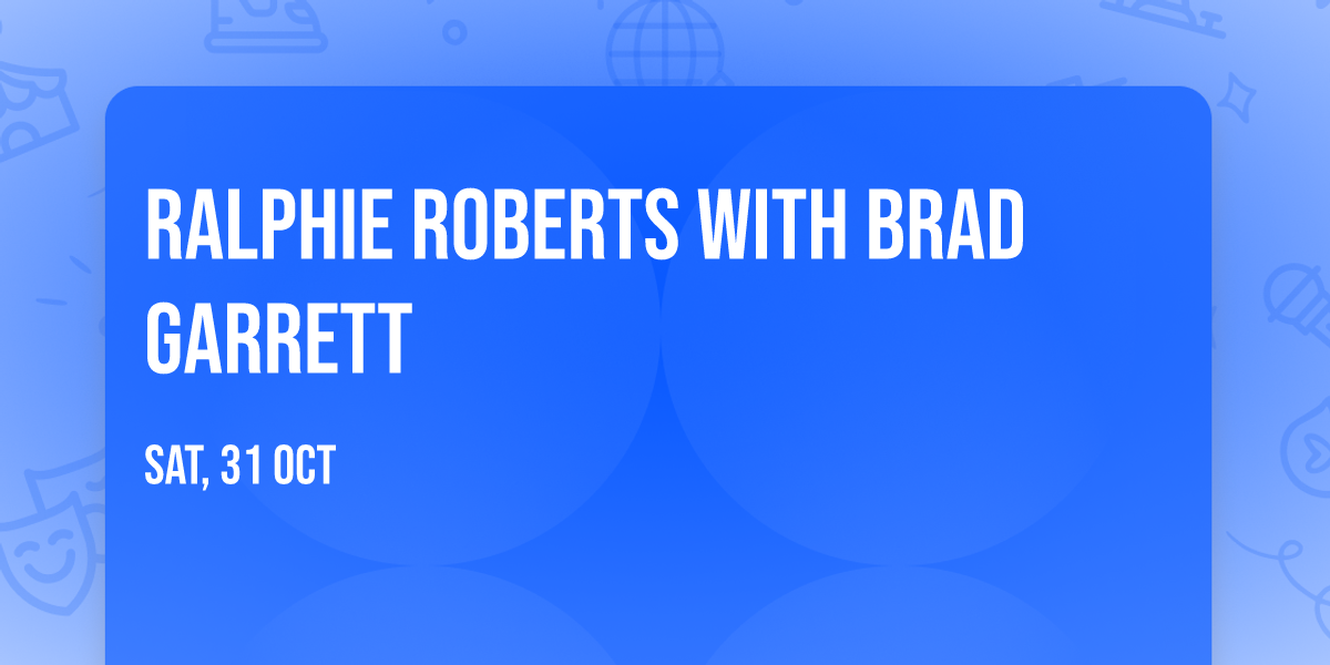 Ralphie Roberts with Brad Garrett