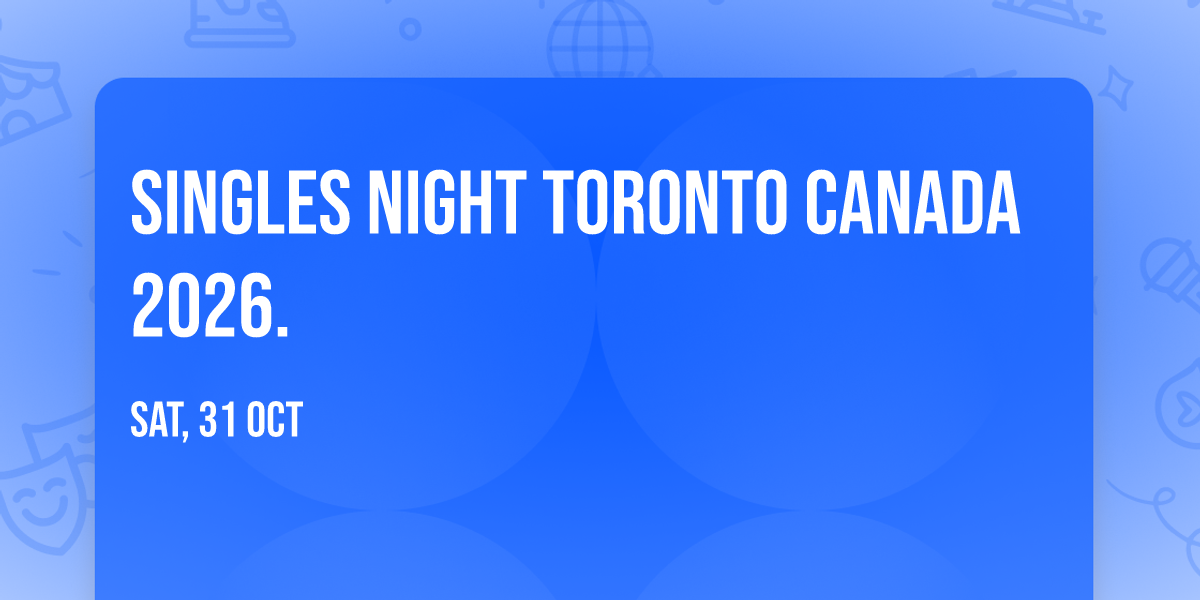 Singles Night Toronto Canada 2026.