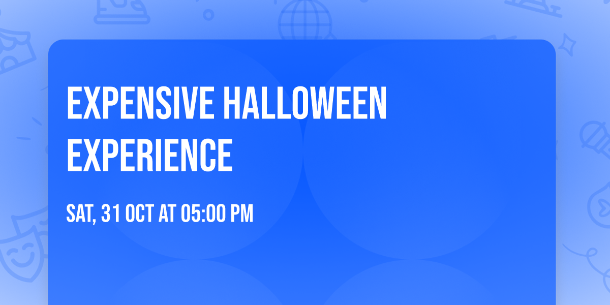 EXPENSIVE HALLOWEEN EXPERIENCE