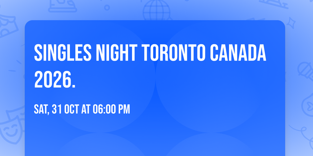 Singles Night Toronto Canada 2026.