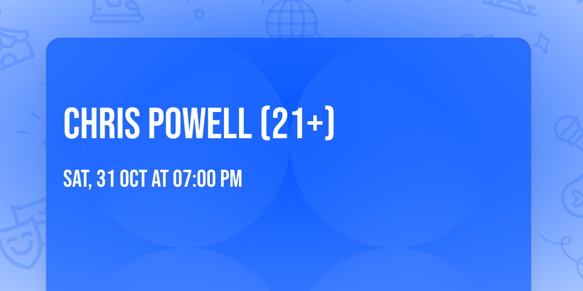 Chris Powell (21+)