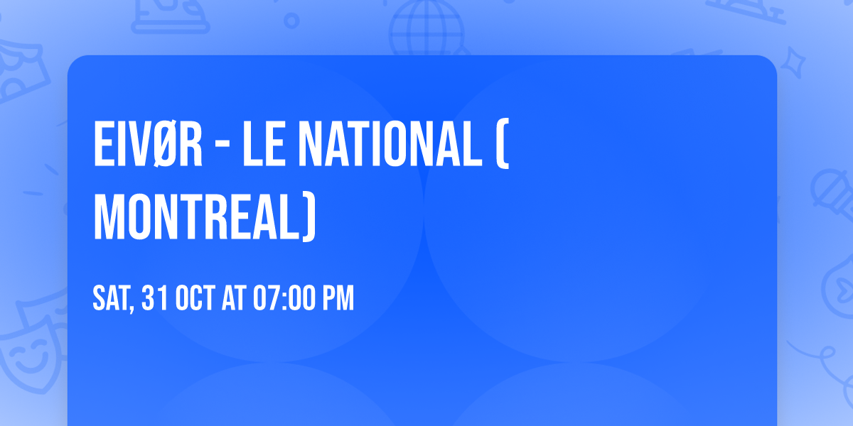 Eiv\u00f8r - Le National (Montreal)