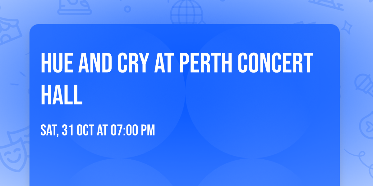 Hue and Cry at Perth Concert Hall