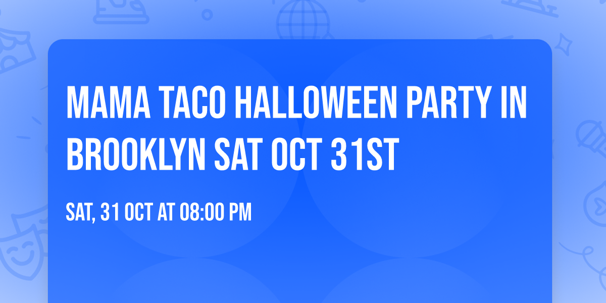 Mama Taco Halloween Party in Brooklyn Sat Oct 31st