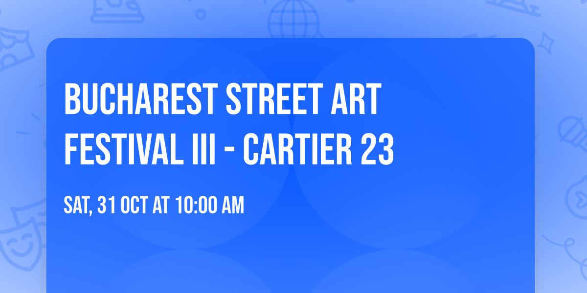 Bucharest Street Art Festival III - Cartier 23