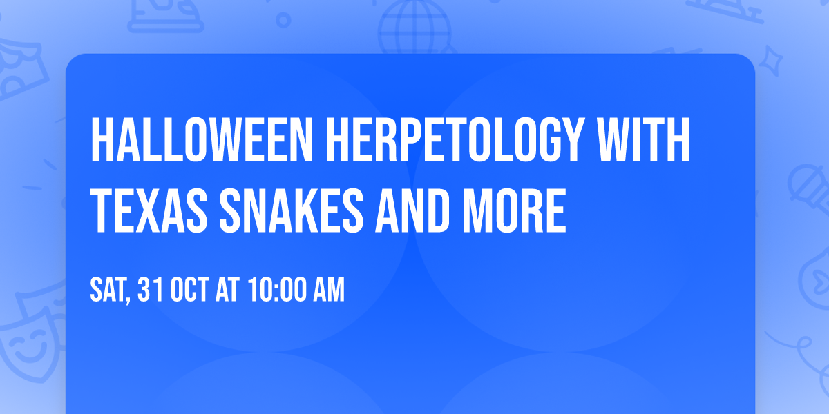 Halloween Herpetology with Texas Snakes and More