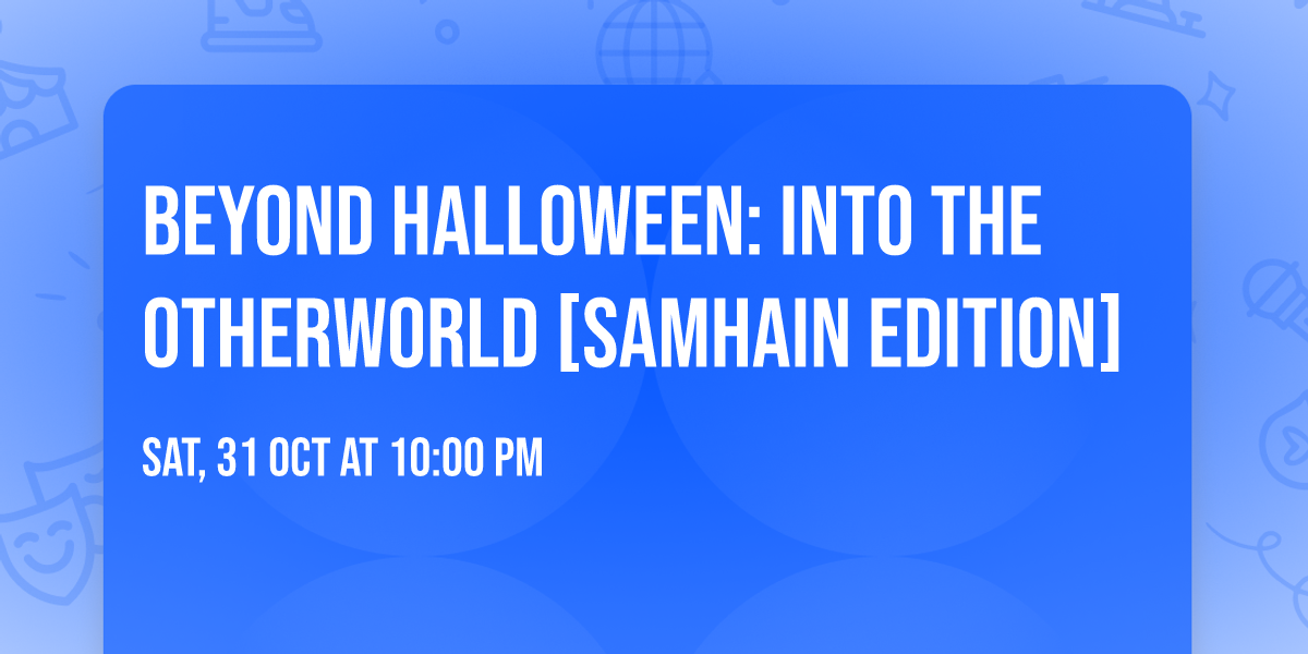 Beyond Halloween: Into the Otherworld [Samhain Edition]