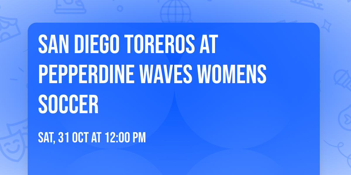 San Diego Toreros at Pepperdine Waves Womens Soccer