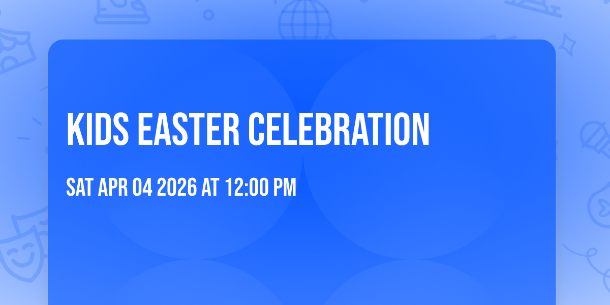 Kids Easter Celebration