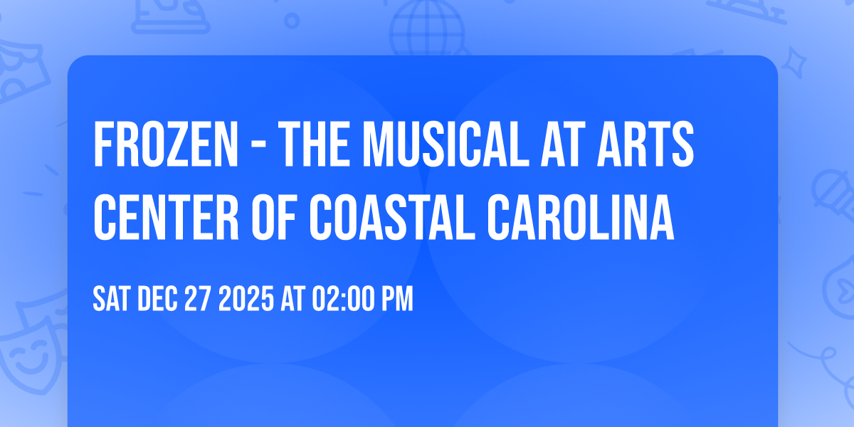 Frozen - The Musical at Arts Center of Coastal Carolina