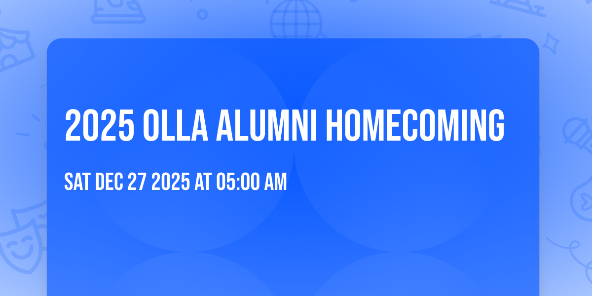 2025 OLLA ALUMNI HOMECOMING