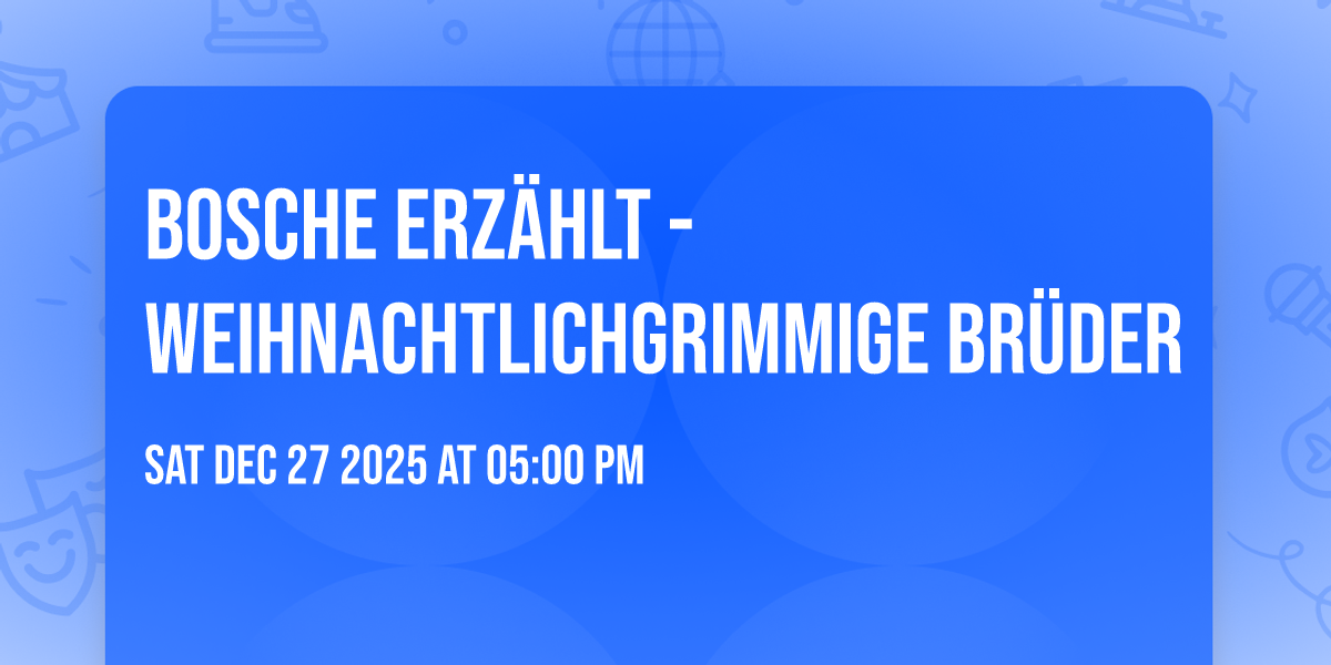 Bosche erzählt - WeihnachtlichGrimmige Brüder