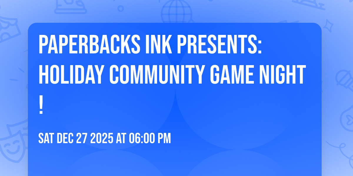 ✨ Paperbacks Ink Presents: Holiday Community Game Night! ✨