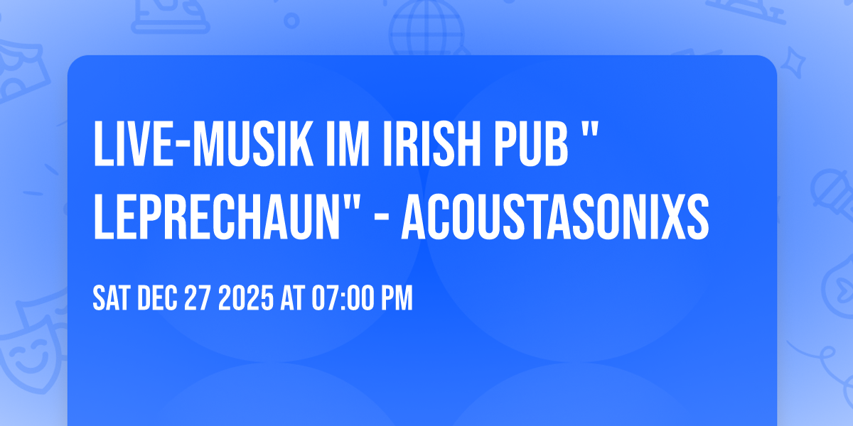 Live-Musik im Irish Pub "Leprechaun" - AcoustasoniXs