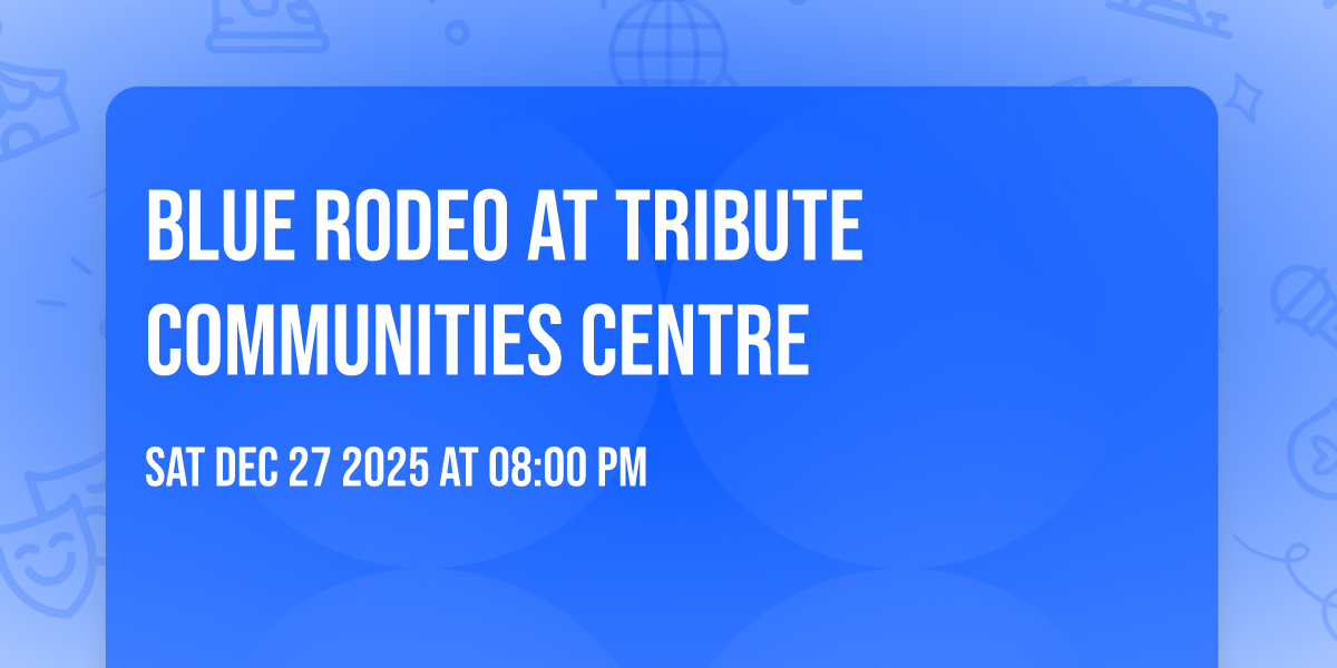 Blue Rodeo at Tribute Communities Centre