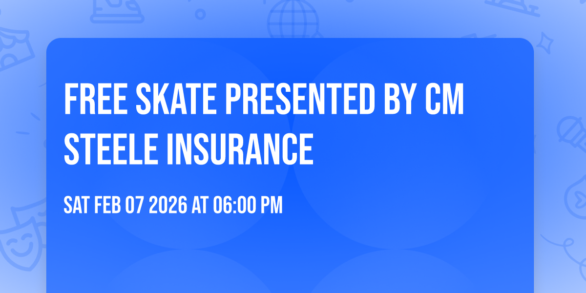 Free Skate presented by CM Steele Insurance