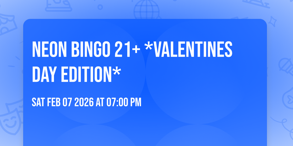 Neon Bingo 21+  *Valentines Day Edition*