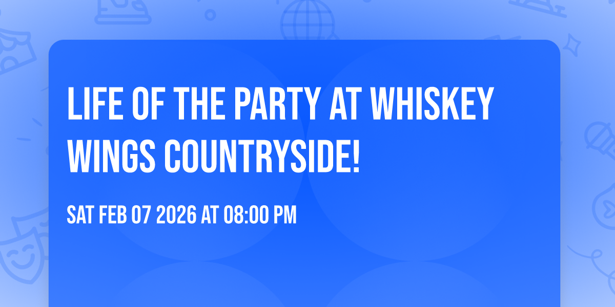 Life of the Party at Whiskey Wings Countryside! 