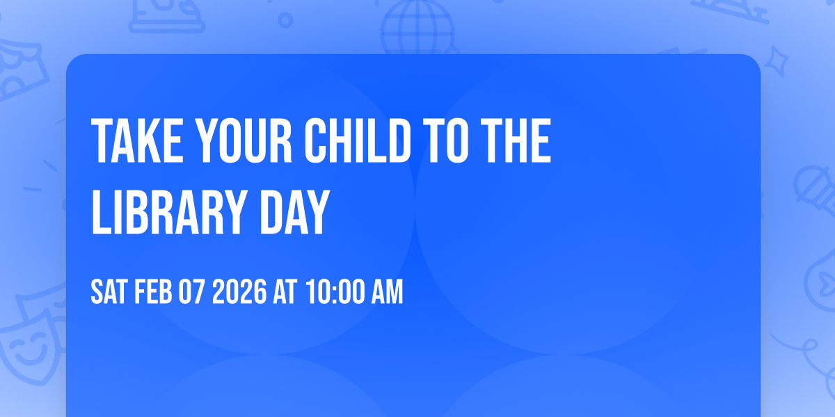 Take Your Child to the Library Day