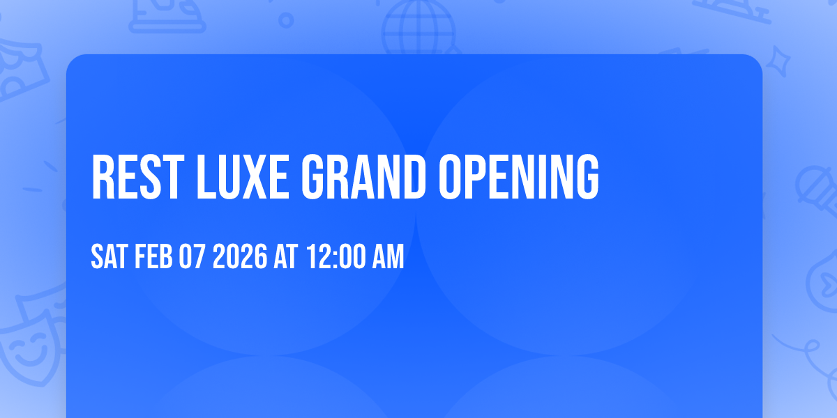 REST LUXE GRAND OPENING