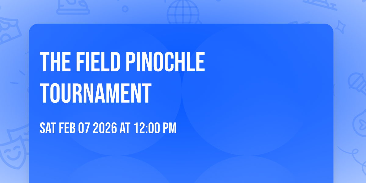 The Field Pinochle Tournament