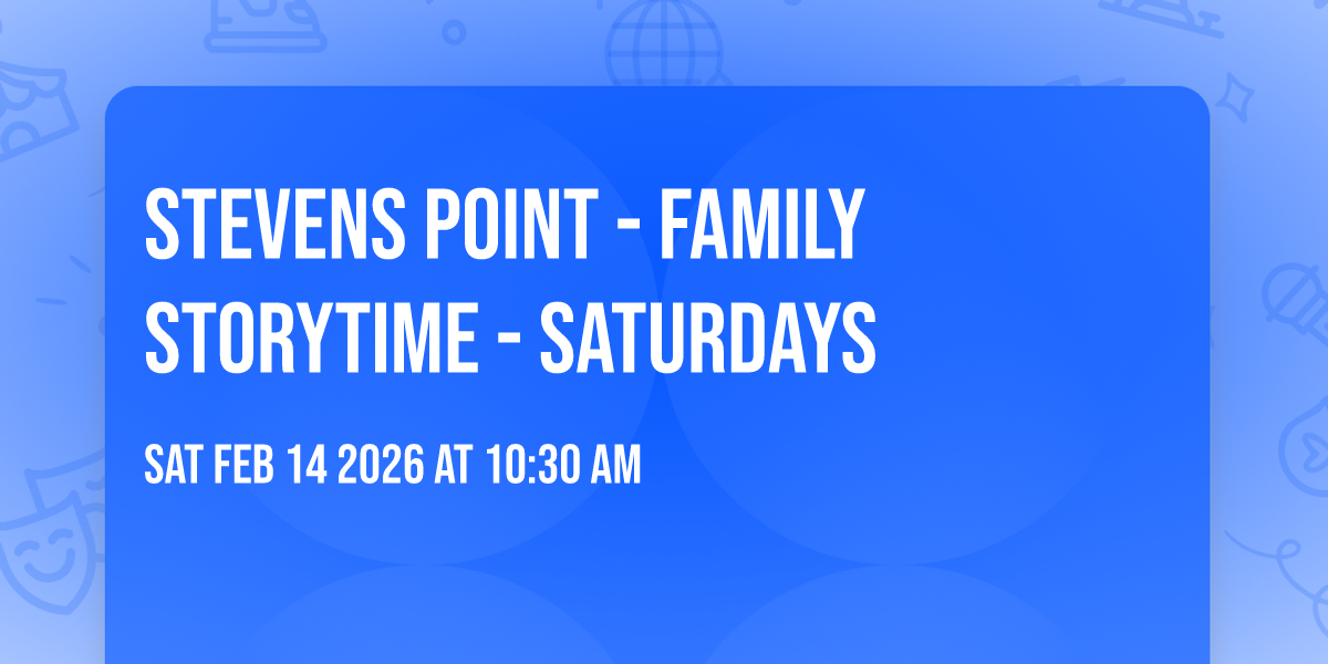 Stevens Point - Family Storytime - Saturdays