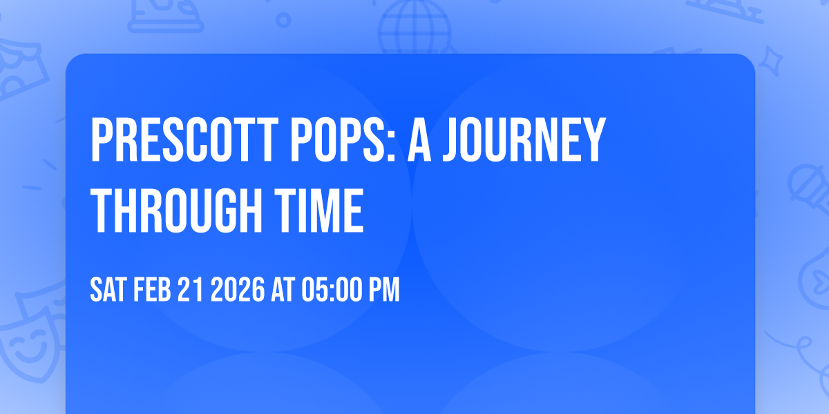 Prescott Pops: A Journey Through Time