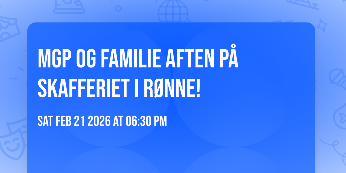 MGP og familie aften på Skafferiet i Rønne!🥳
