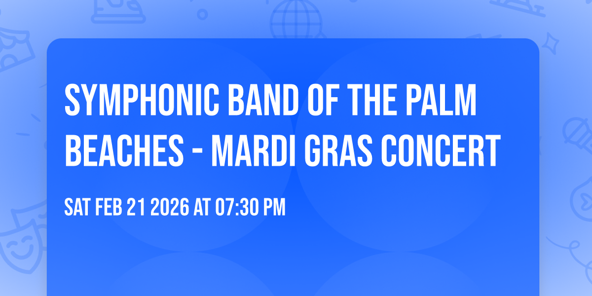 Symphonic Band of the Palm Beaches - Mardi Gras Concert