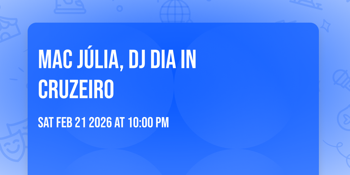 Mac Júlia, DJ DiA in Cruzeiro