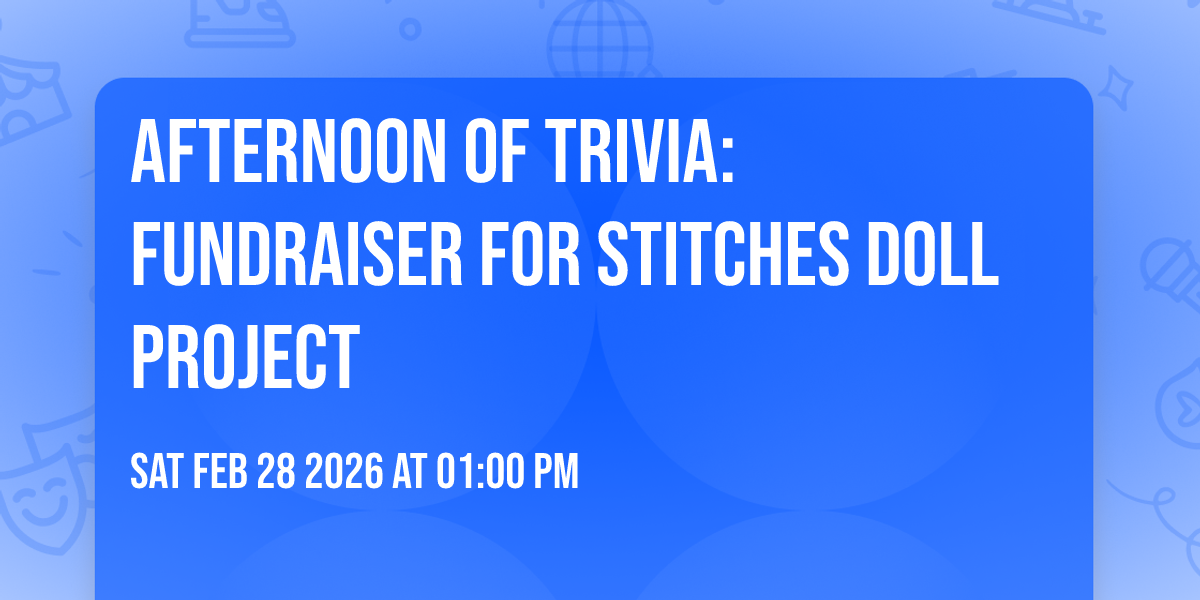 Afternoon of Trivia: Fundraiser for Stitches Doll Project