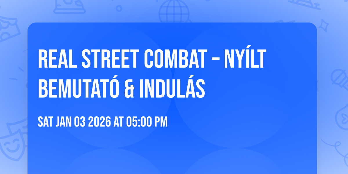Real Street Combat – Nyílt Bemutató & Indulás
