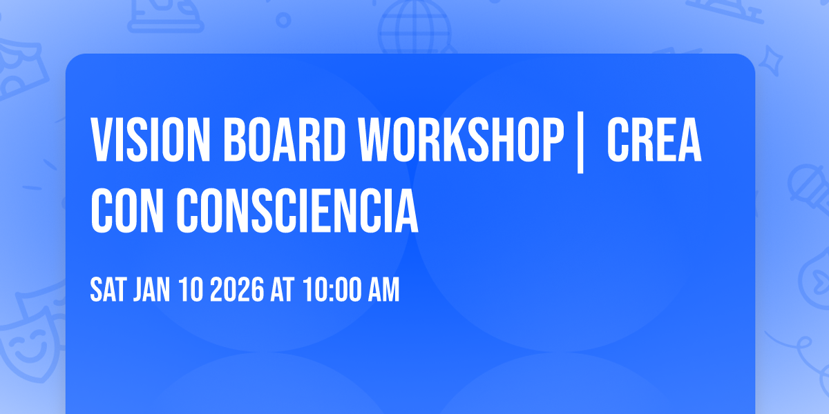 Vision Board Workshop| Crea Con Consciencia