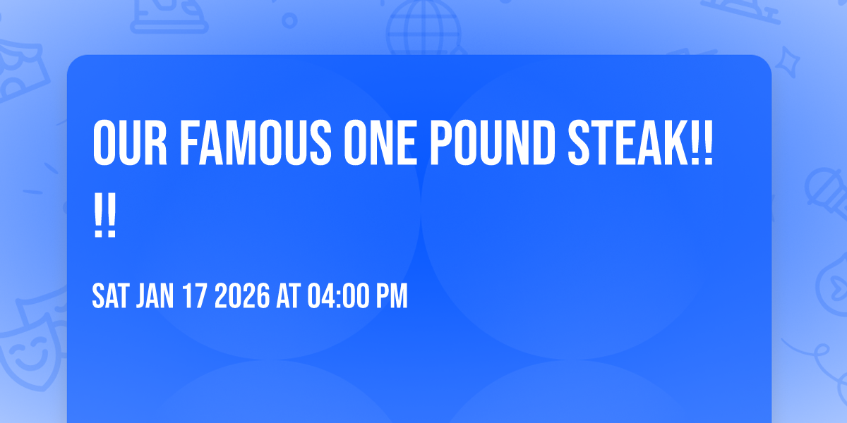 Our Famous ONE POUND STEAK!!!!