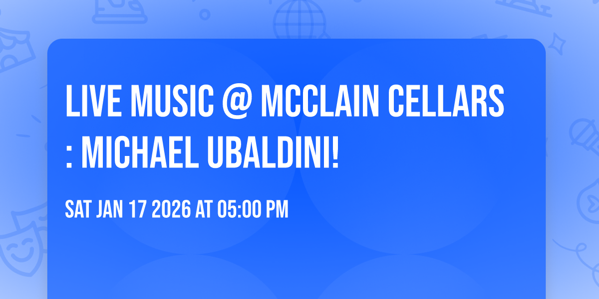 Live Music @ McClain Cellars: Michael Ubaldini!