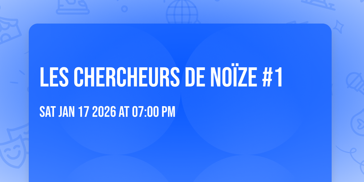 Les Chercheurs de Noïze #1