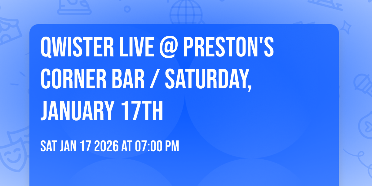 Qwister Live @ Preston's Corner Bar / Saturday, January 17th